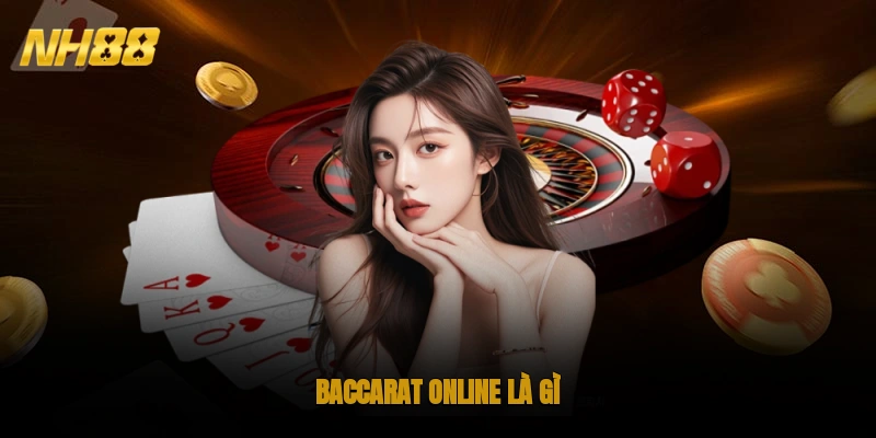 Baccarat online là gì?