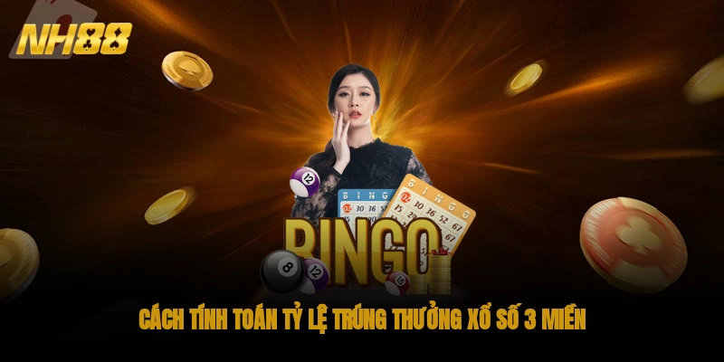 Cách tính toán tỷ lệ trúng thưởng xổ số 3 miền