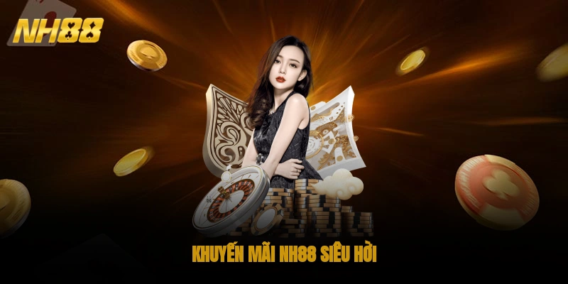 Khuyến mãi NH88 siêu hời