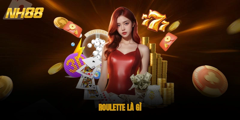 Roulette là gì?