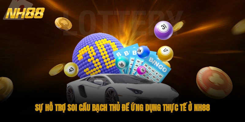 Sự hỗ trợ soi cầu bạch thủ đề ứng dụng thực tế ở NH88